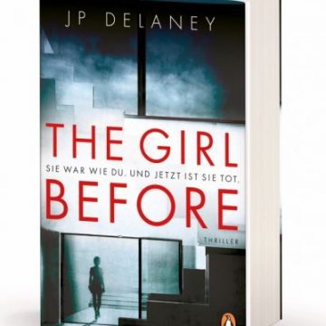 JP Delaney: The Girl Before – Sie war wie du. Und jetzt ist sie tot.