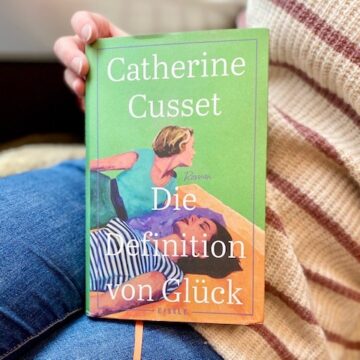 Catherine Cusset „Die Definition von Glück“