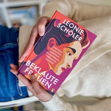 Leonie Schöler „Beklaute Frauen. Denkerinnen, Forscherinnen, Pionierinnen: Die unsichtbaren Heldinnen der Geschichte“